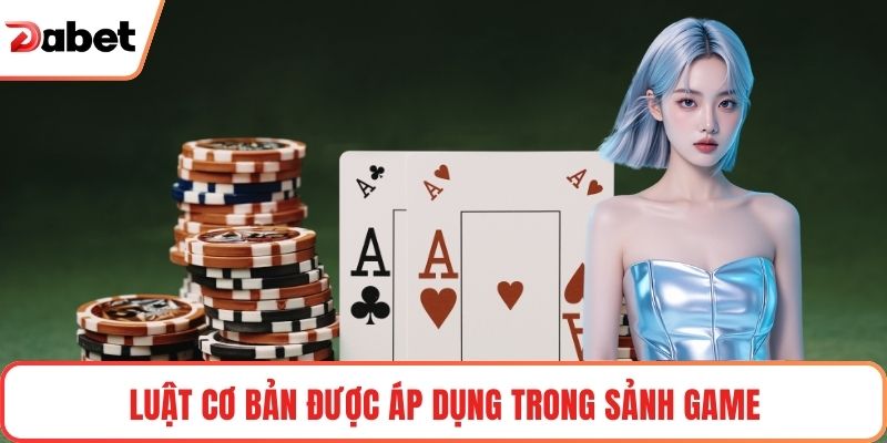Luật cơ bản được áp dụng trong sảnh game