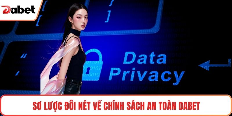 Sơ lược đôi nét về chính sách an toàn DabetSơ lược đôi nét về chính sách an toàn Dabet