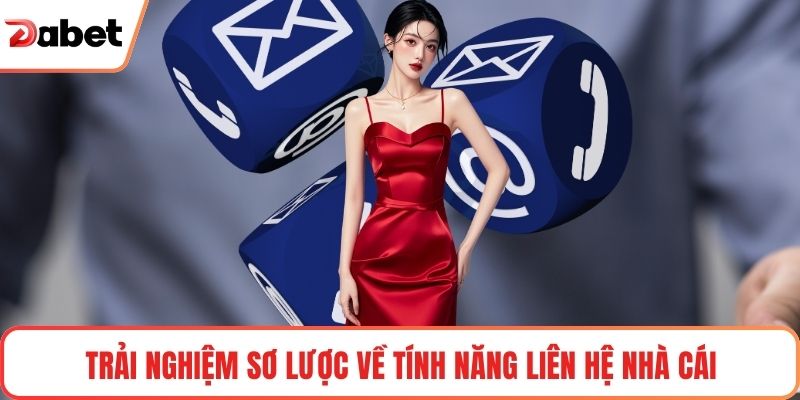 Trải nghiệm sơ lược về tính năng liên hệ nhà cái